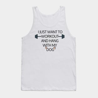 I Just Want To Workout And Hang Out With My Dog, Lose Weight, Dog Lovers Tank Top